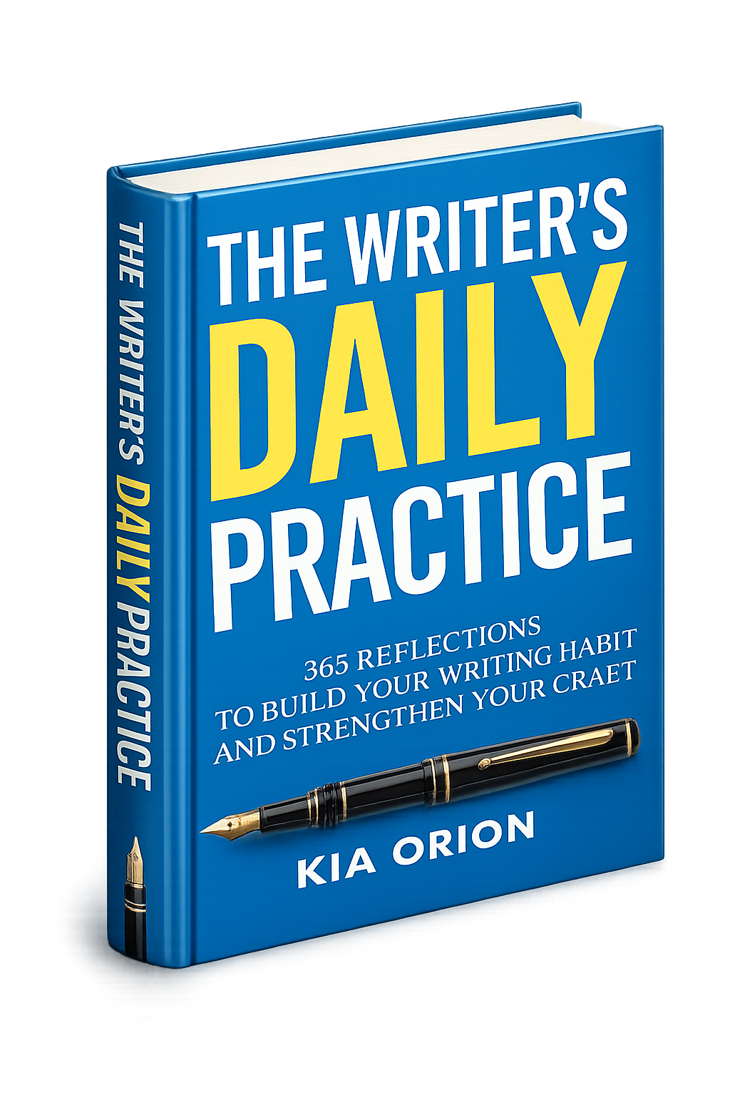 The Writer's Daily Practice by Kia Orion
